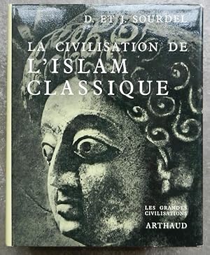 La civilisation de l'Islam classique.