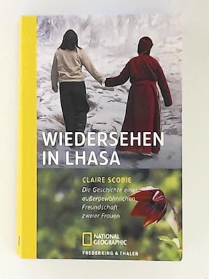 Imagen del vendedor de Wiedersehen in Lhasa: Die Geschichte einer auergewhnlichen Freundschaft zweier Frauen a la venta por Leserstrahl  (Preise inkl. MwSt.)