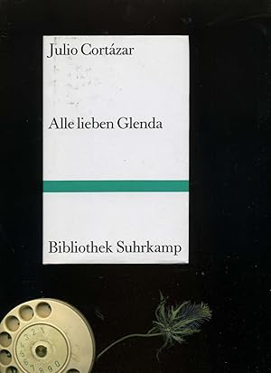 Alle Lieben Glenda. . Aus dem Spanischen von Rudolf Wittkopf. In der Reihe: Bibliothrek Suhrkamp.