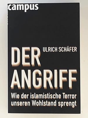 Bild des Verkufers fr Der Angriff: Wie der islamistische Terror unseren Wohlstand sprengt zum Verkauf von Leserstrahl  (Preise inkl. MwSt.)