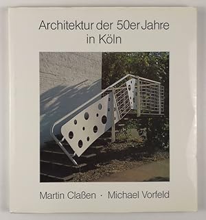Seller image for Architektur der 50er Jahre in Kln. Mit einer Einfhrung von Werner Schfke. for sale by Unterwegs Antiquariat M.-L. Surek-Becker