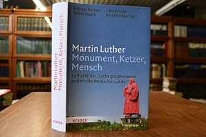 Bild des Verkufers fr Martin Luther: Monument, Ketzer, Mensch. Lutherbilder, Lutherprojektionen und ein kumenischer Luther. zum Verkauf von Gppinger Antiquariat