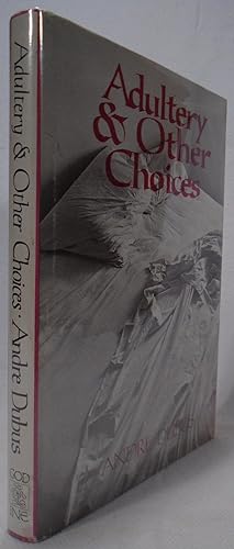 Seller image for Adultery & Other Choices for sale by Yesterday's Gallery, ABAA
