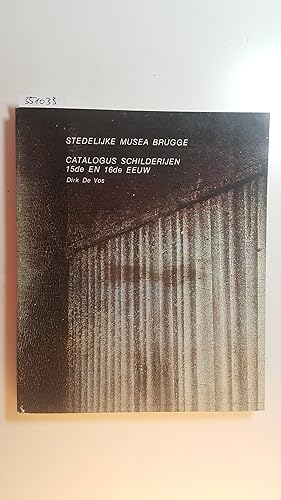 Seller image for Stedelijke Musea Brugge : Catalogus Schilderijen ; 15de EN 16de EEUW for sale by Gebrauchtbcherlogistik  H.J. Lauterbach