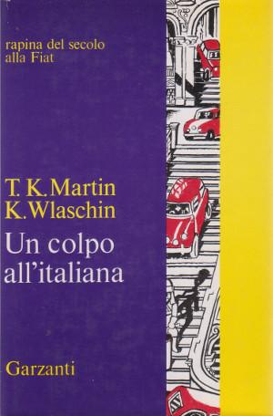 Un Colpo all'Italiana - Rapina del secolo alla Fiat