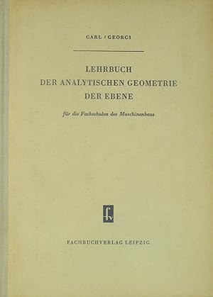 Imagen del vendedor de Lehrbuch der analytischen Geometrie der Ebene fr die Fachschulen des Maschinenbaus, a la venta por Versandantiquariat Hbald