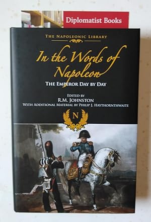 In the Words of Napoleon: The Emperor Day by Day (Napoleonic Library)