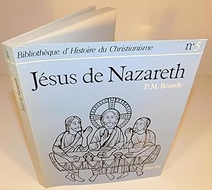 BIBLIOTHÈQUE D’HISTOIRE DU CHRISTIANISME no. 5 ; JÉSUS DE NAZARETH