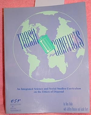 Bild des Verkufers fr Trash Conflicts: An Integrated Science and Social Studies Curriculum on the Ethics of Disposal zum Verkauf von THE BOOK VAULT