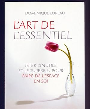 Imagen del vendedor de L'art de l'essentiel. Jeter l'inutile et le superflu pour faire de l'espace en soi a la venta por Livres Norrois