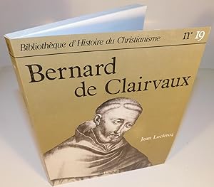 BIBLIOTHÈQUE D’HISTOIRE DU CHRISTIANISME no. 19 ; BERNARD DE CLAIRVAUX