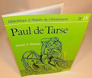 BIBLIOTHÈQUE D’HISTOIRE DU CHRISTIANISME no. 18 ; PAUL DE TARSE