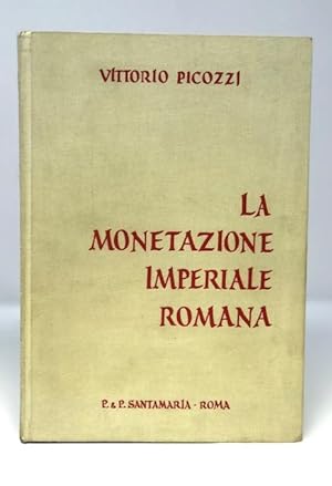 Seller image for La Monetazione Imperiale Romana Sistemi Monetari - Zecche Tavole Cronologiche, Genealogiche, Icongrafiche for sale by Catron Grant Books