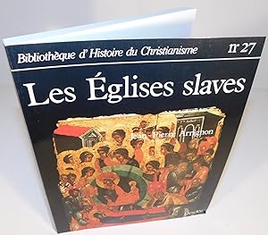 Bild des Verkufers fr BIBLIOTHQUE D?HISTOIRE DU CHRISTIANISME no. 27 ; LES GLISES SLAVES zum Verkauf von Librairie Montral