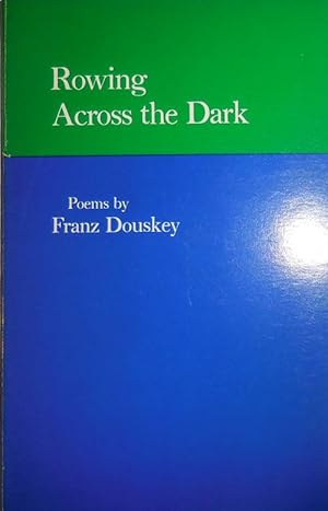 Seller image for Rowing Across The Dark (Inscribed) for sale by Derringer Books, Member ABAA