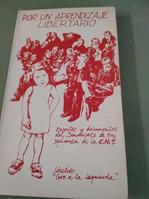 Imagen del vendedor de POR UN APRENDIZAJE LIBERTARIO ESCRITOS Y DOCUMENTOS DEL SINDICATO DE ENSEANZA DE LA C N T a la venta por Comprococo