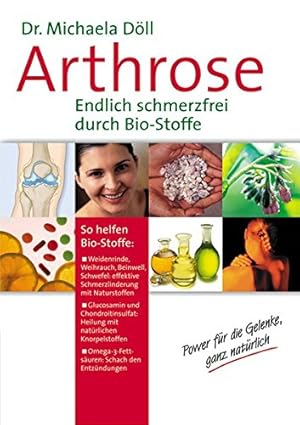 Bild des Verkufers fr Arthrose : endlich schmerzfrei durch Bio-Stoffe ; Power fr die Gelenke, ganz natrlich. zum Verkauf von Antiquariat Harry Nimmergut