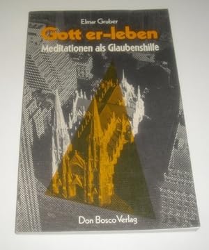 Bild des Verkufers fr Gott er-leben : Meditationen als Glaubenshilfe. zum Verkauf von Antiquariat Harry Nimmergut