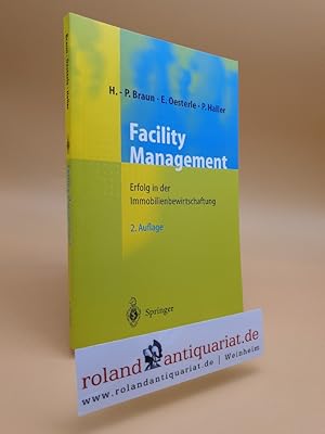 Immagine del venditore per Facility-Management : Erfolg in der Immobilienbewirtschaftung / H.-P. Braun ; E. Oesterle ; P. Haller venduto da Roland Antiquariat UG haftungsbeschrnkt