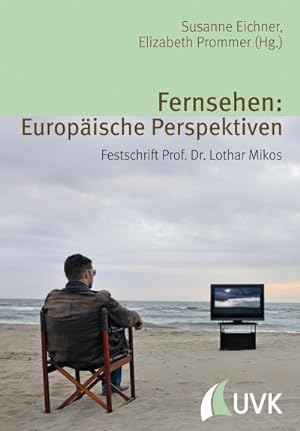 Imagen del vendedor de Fernsehen: Europische Perspektiven : Festschrift Prof. Dr. Lothar Mikos a la venta por AHA-BUCH