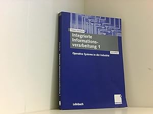 Bild des Verkufers fr Integrierte Informationsverarbeitung 1. Operative Systeme in der Industrie Operative Systeme in der Industrie zum Verkauf von Book Broker