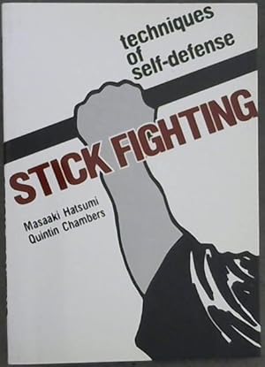 Imagen del vendedor de Stick Fighting: Techniques of Self-Defense (Bushido--The Way of the Warrior) a la venta por Chapter 1