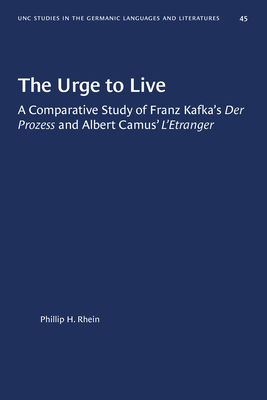 Seller image for The Urge to Live: A Comparative Study of Franz Kafka's Der Prozess and Albert Camus' l'Etranger (Paperback or Softback) for sale by BargainBookStores