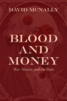 Bild des Verkufers fr Blood and Money: War, Slavery, and the State (Paperback or Softback) zum Verkauf von BargainBookStores