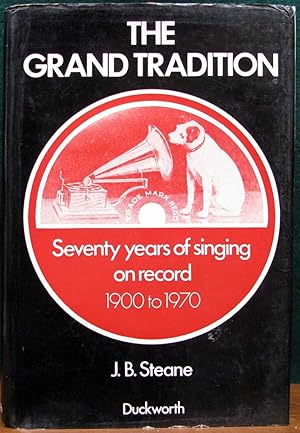 Immagine del venditore per THE GRAND TRADITION. Seventy Years of Singing on Records, 1900-1970. venduto da The Antique Bookshop & Curios (ANZAAB)