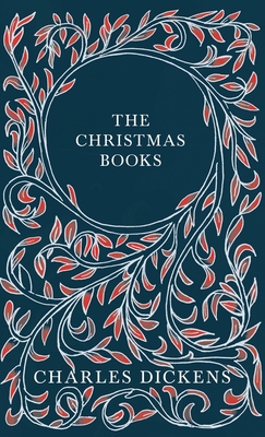 Seller image for The Christmas Books - A Christmas Carol, The Chimes, The Cricket on the Hearth, The Battle of Life, & The Haunted Man and the Ghost's Bargain - With A (Hardback or Cased Book) for sale by BargainBookStores