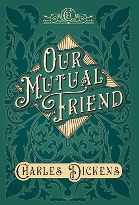 Seller image for Our Mutual Friend - With Appreciations and Criticisms By G. K. Chesterton (Hardback or Cased Book) for sale by BargainBookStores