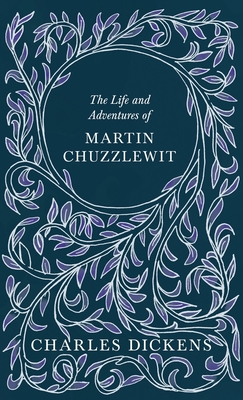 Seller image for The Life and Adventures of Martin Chuzzlewit - With Appreciations and Criticisms By G. K. Chesterton (Hardback or Cased Book) for sale by BargainBookStores