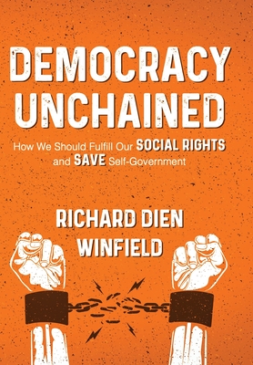Image du vendeur pour Democracy Unchained: How We Should Fulfill Our Social Rights and Save Self-Government (Hardback or Cased Book) mis en vente par BargainBookStores
