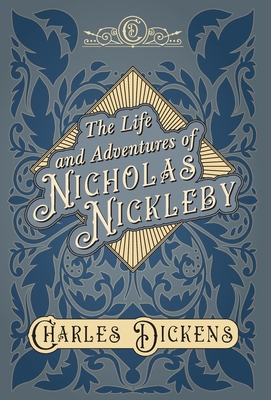 Seller image for The Life and Adventures of Nicholas Nickleby - With Appreciations and Criticisms By G. K. Chesterton (Hardback or Cased Book) for sale by BargainBookStores