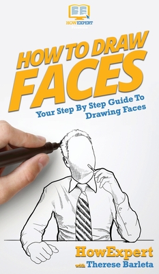 Seller image for How To Draw Faces: Your Step By Step Guide To Drawing Faces (Hardback or Cased Book) for sale by BargainBookStores