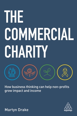 Seller image for The Commercial Charity: How Business Thinking Can Help Non-Profits Grow Impact and Income (Paperback or Softback) for sale by BargainBookStores