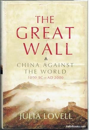 The Great Wall: China Against The Word, 1000BC - AD 2000