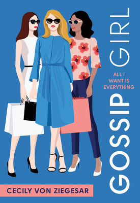 Seller image for Gossip Girl #3: All I Want Is Everything: A Gossip Girl Novel (Paperback or Softback) for sale by BargainBookStores