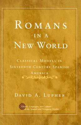 Immagine del venditore per Romans in a New World: Classical Models in Sixteenth-Century Spanish America (Paperback or Softback) venduto da BargainBookStores