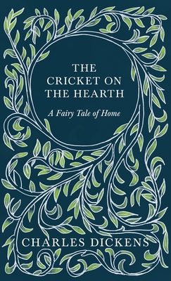Seller image for The Cricket on the Hearth - A Fairy Tale of Home - With Appreciations and Criticisms By G. K. Chesterton (Hardback or Cased Book) for sale by BargainBookStores