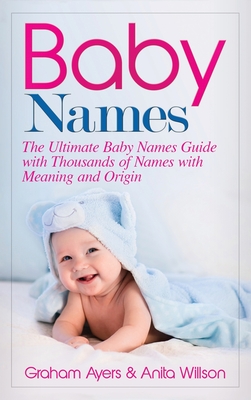 Seller image for Baby Names: The Ultimate Baby Names Guide with Thousands of Names with Meaning and Origin (Hardback or Cased Book) for sale by BargainBookStores