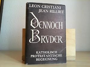 Bild des Verkufers fr Dennoch Brder. Katholisch-protestantische Begegnung. Briefwechsel. zum Verkauf von Antiquariat im Schloss