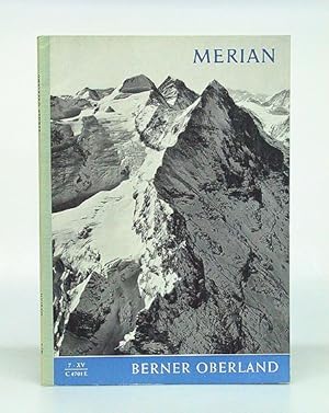 Berner Oberland. Merian. Das Monatsheft der Städte und Landschaften. 15. Jahrgang, 1962, Heft 7.