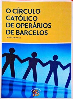 O CÍRCULO CATÓLICO DE OPERÁRIOS DE BARCELOS.