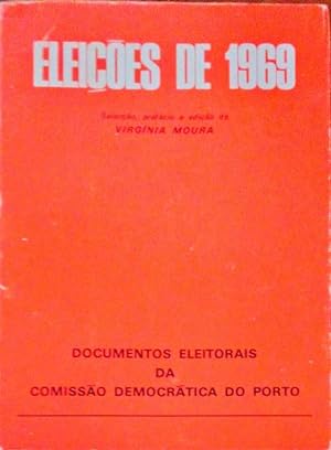 ELEIÇÕES DE 1969: DOCUMENTOS ELEITORAIS DA COMISSÃO DEMOCRÁTICA DO PORTO.