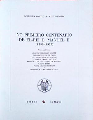 NO PRIMEIRO CENTENÁRIO DE EL-REI D. MANUEL II. (1889-1932).