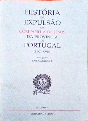 HISTÓRIA DA EXPULSÃO DA COMPANHIA DE JESUS DA PROVÍNCIA DE PORTUGAL.
