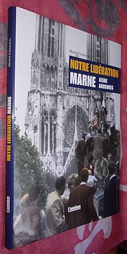 Seller image for Notre libration Marne Aisne Ardennes for sale by Bonnaud Claude