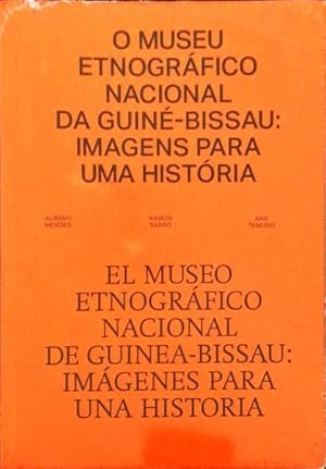 O MUSEU ETNOGRÁFICO NACIONAL DA GUINÉ-BISSAU: IMAGENS PARA A HISTÓRIA. EL MUSEO ETNOGRÁFICO NACIO...