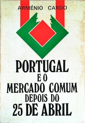 Bild des Verkufers fr PORTUGAL E O MERCADO COMUM DEPOIS DO 25 DE ABRIL. zum Verkauf von Livraria Castro e Silva